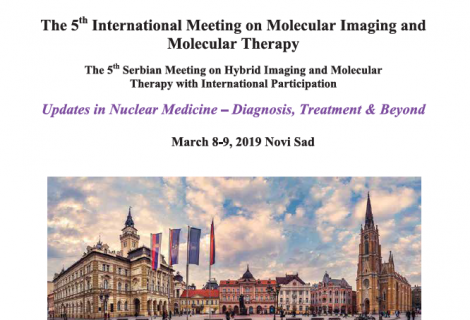 5th International Meeting on Molecular Imaging and Molecular Therapy 5th Serbian Meeting on Hybrid Imaging and Molecular Therapy with International Participation, MARCH 2019.