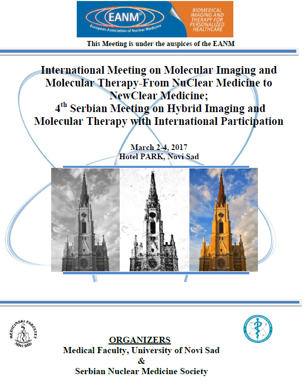 International Meeting on Molecular Imaging and Molecular Therapy-From NuClear Medicine to NewClear Medicine; 4th Serbian Meeting on Hybrid Imaging and Molecular Therapy with International Participation, MART 2017